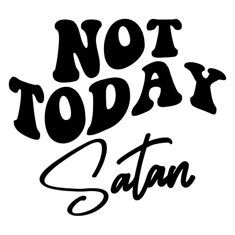 Not Today Satan