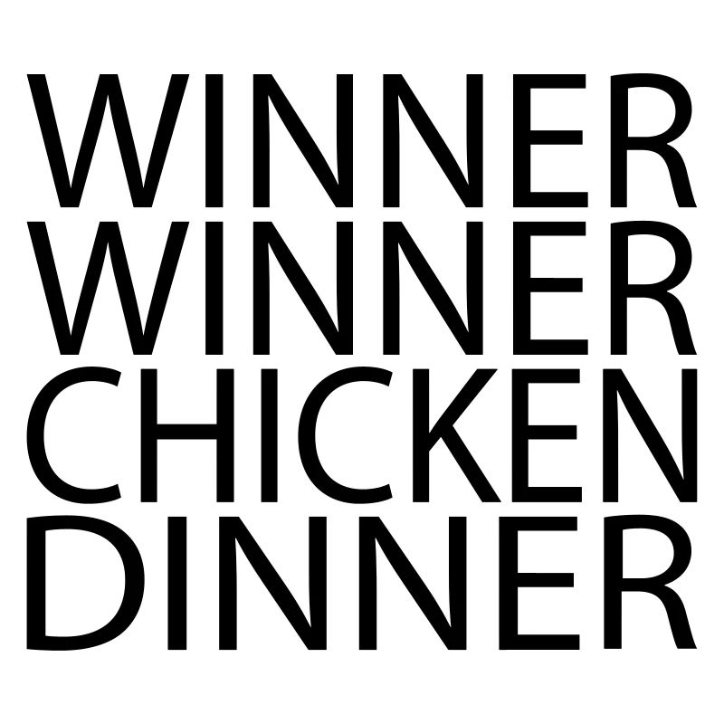 Winner Winner Chicken Dinner