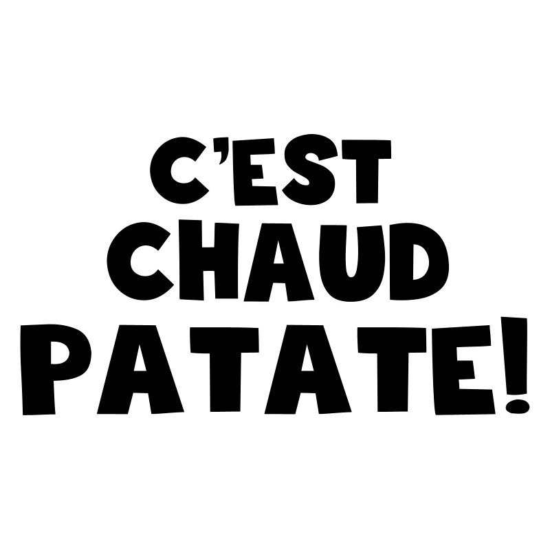 c'est chaud patate