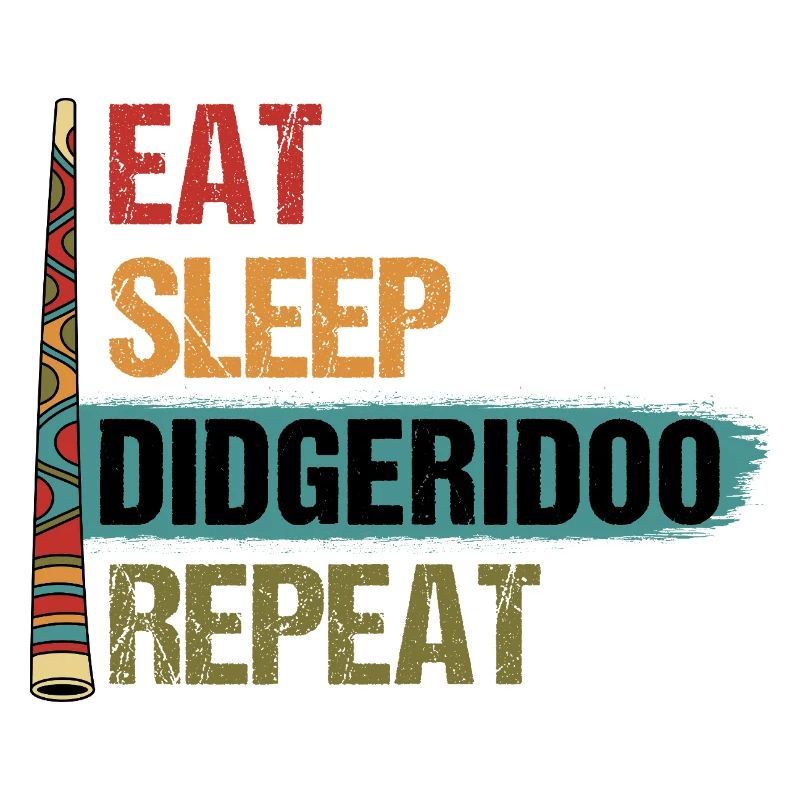 Eat Sleep Didgeridoo Repeat