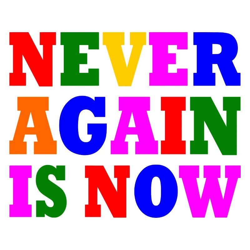 Never again is now