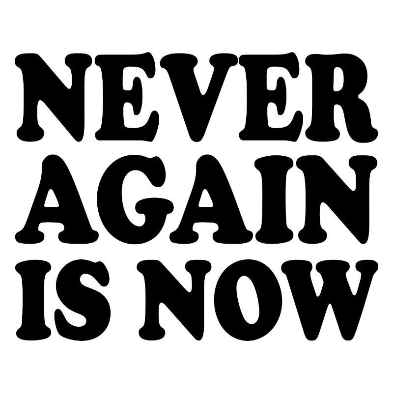 Never again is now