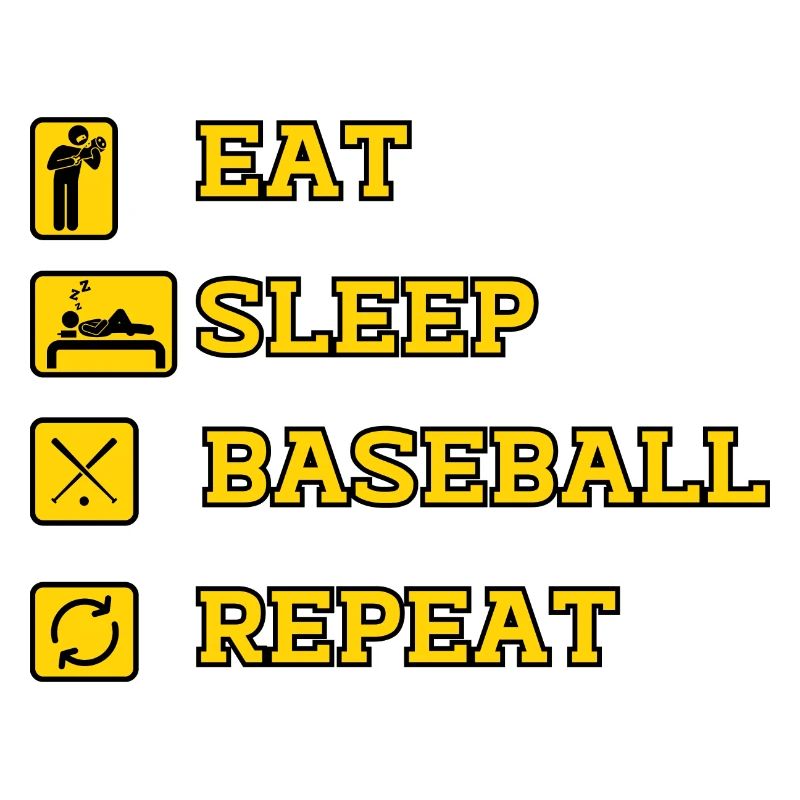 EAT SLEEP BASEBALL REPEAT