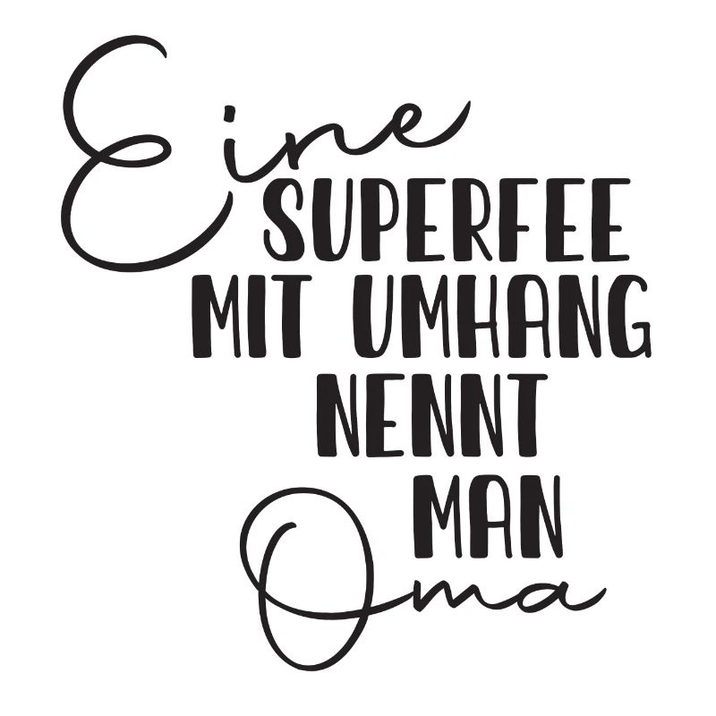 Oma Superfee Spruch