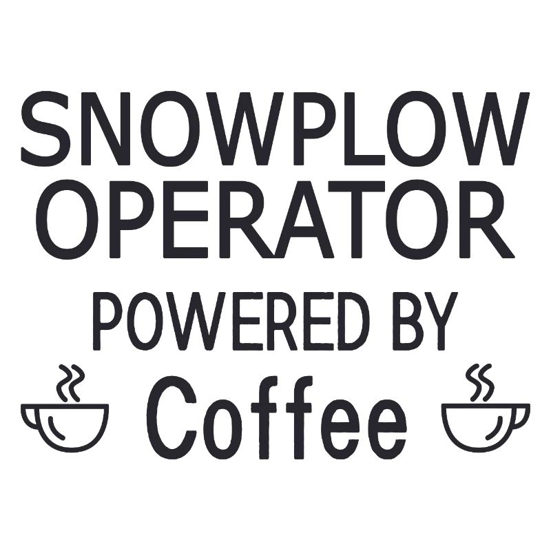 Snowplow Operator Powered Coffee Schneepflugfahrer