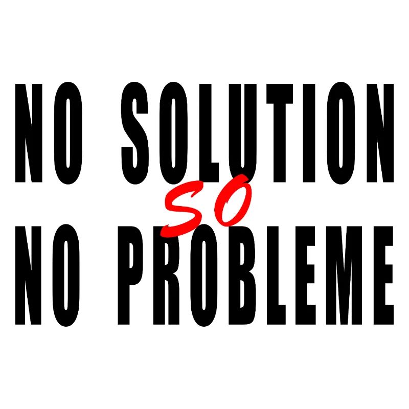 No solution no problem humor quote joke