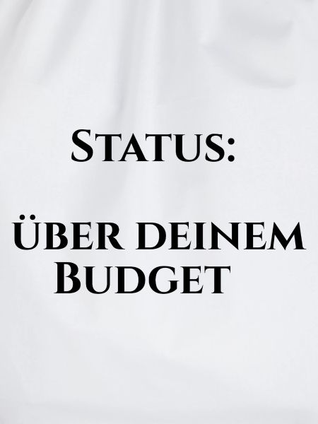 Status: Über deinem Budget
