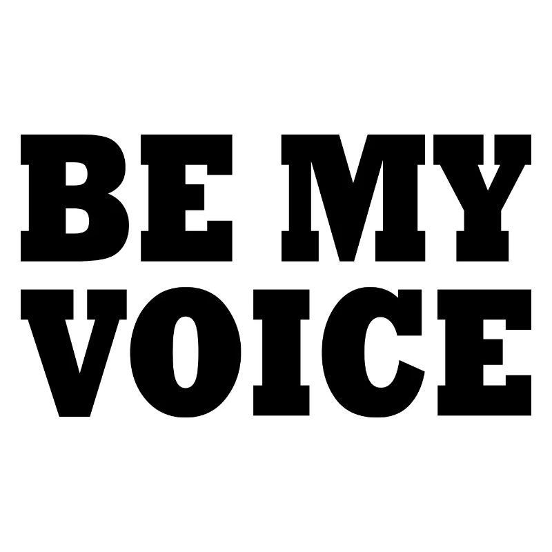 Be my voice
