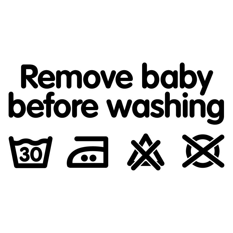 Remove baby before washing
