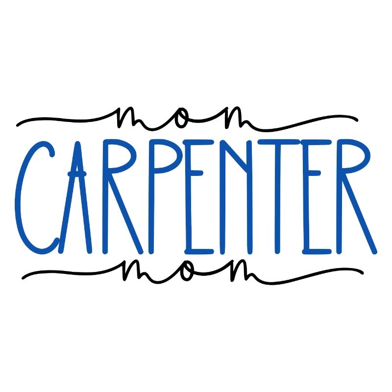 Carpenter Proud Mom Cute Gift