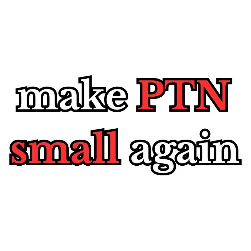Make PTN small again
