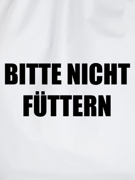 Bitte nicht Füttern Spruch