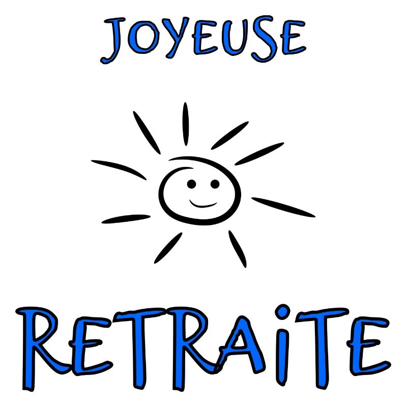 RETRAITE. BONNE RETRAITE. JOYEUSE RETRAITE. VIVE L