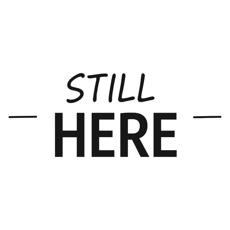 Still Here Minimal Typo