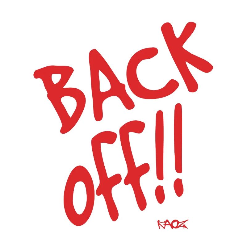 Back! Get out!