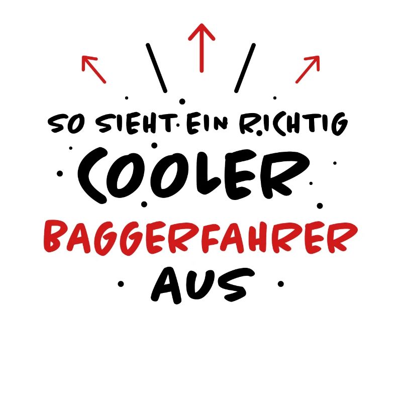 Baggerfahrer Beruf Lustiger Spruch Bagger Geschenk