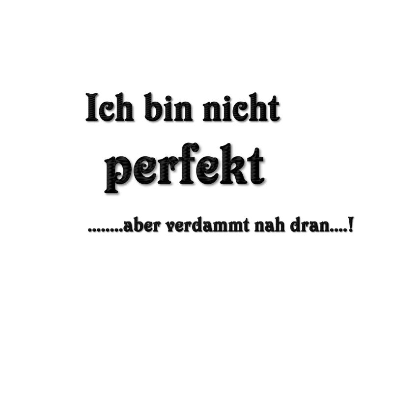 nicht perfekt