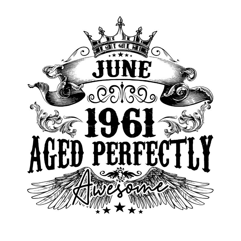 1961 | June Aged Perfectly 1961 Geburtstagsgeschenk