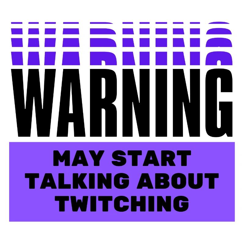 Warning may start talking about twitching.