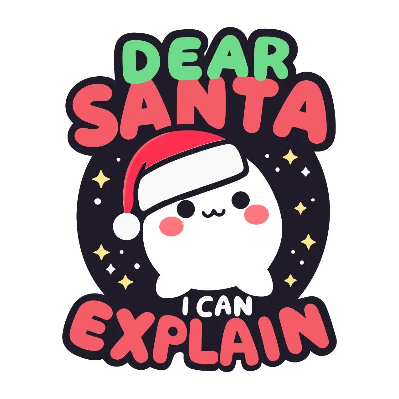 Dear Santa, I can Explain
