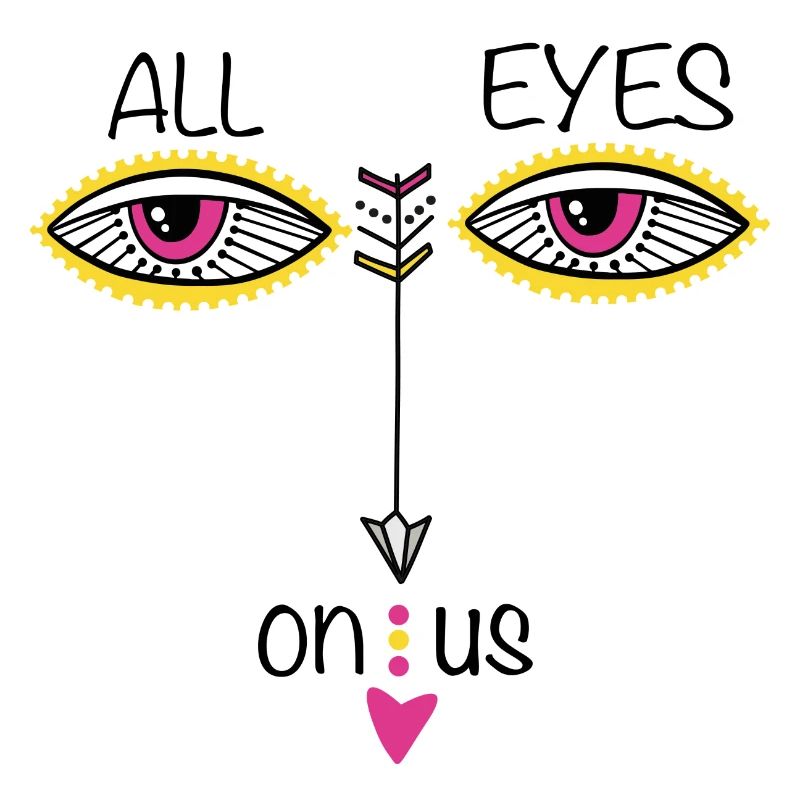 All eyes on us