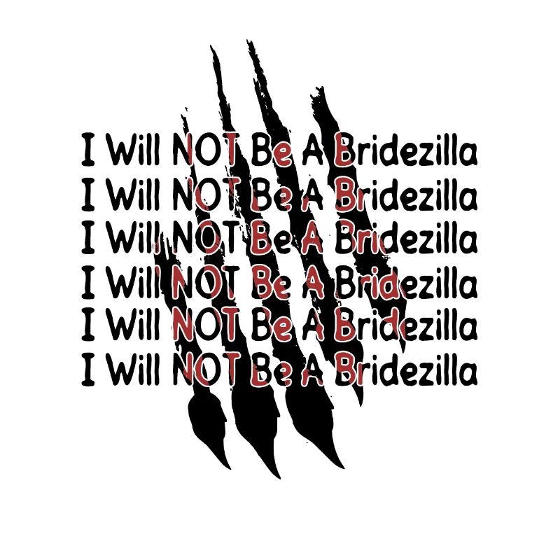 Je ne serai PAS une Bridezilla - Bride JGA