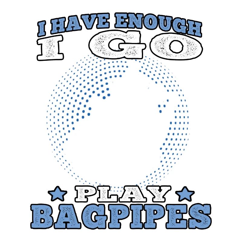 I go play Bagpipe Dudelsack schottische Sackpfeife