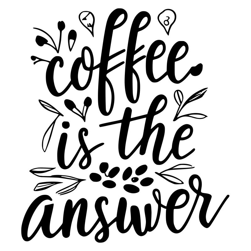 coffee is the answer