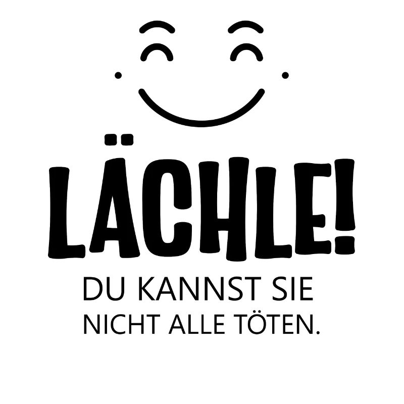 Lächle ein lustiger Spruch mit Smilie ein Lächeln
