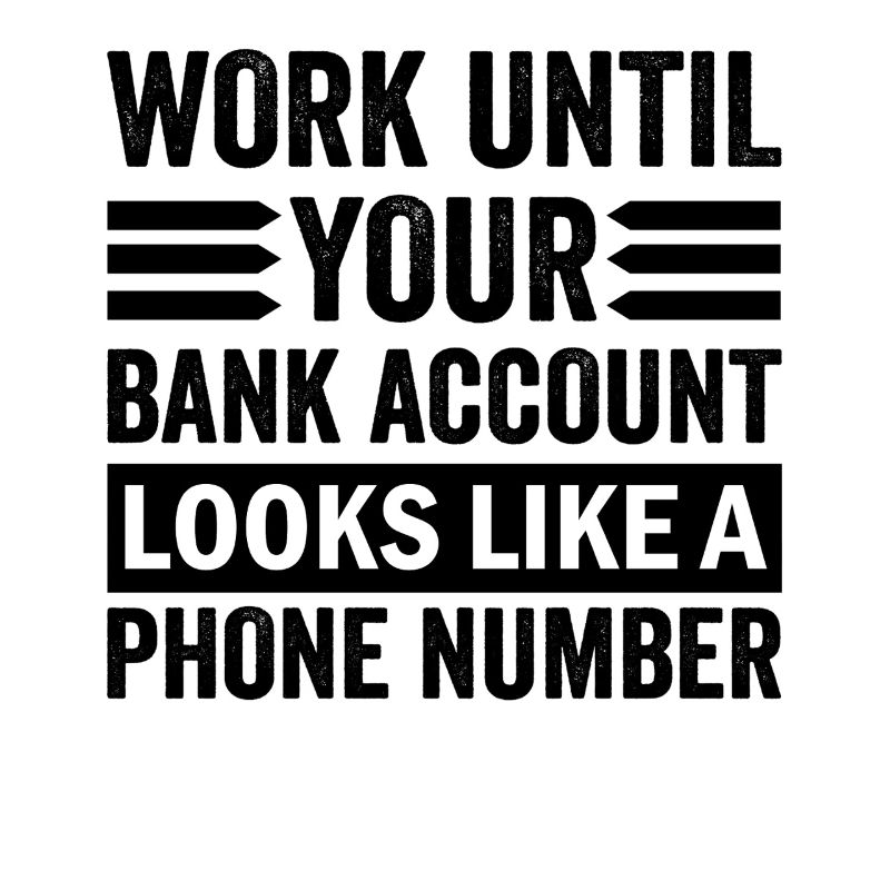 Work until your account looks like phone number