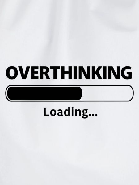 Overthinking is Loading funny sayings