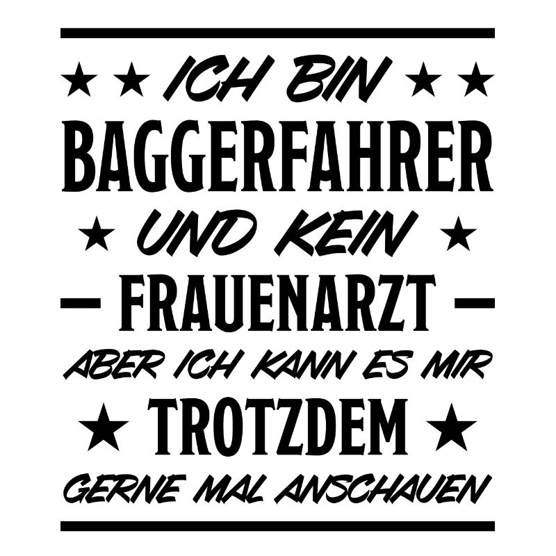 Baggerfahrer Lustiger Spruch Bagger Beruf Geschenk
