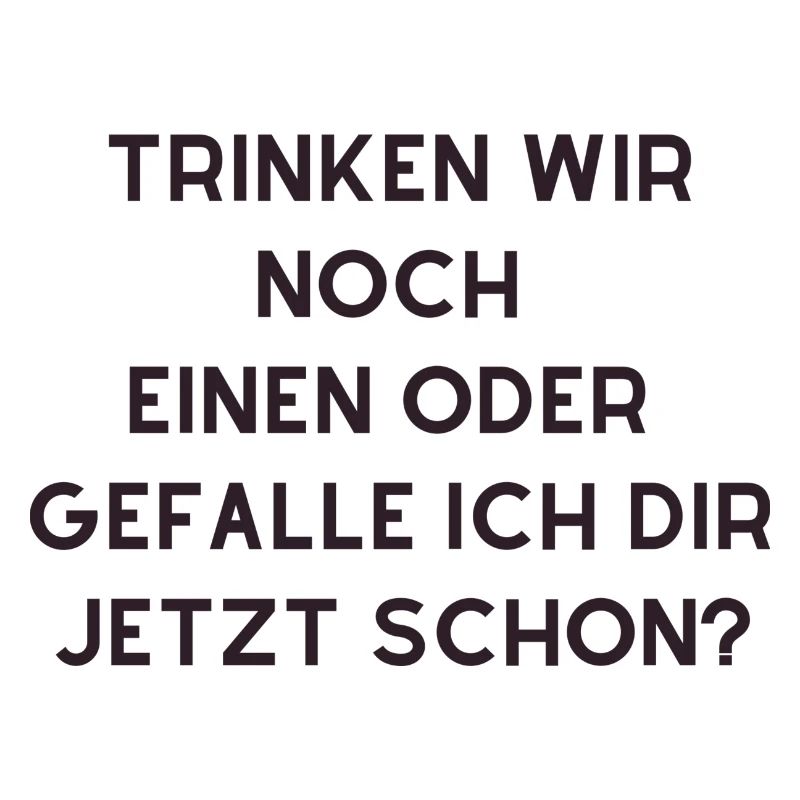 trinken wir noch einen