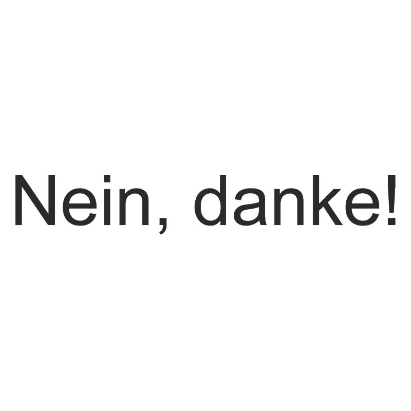 Nein, danke!