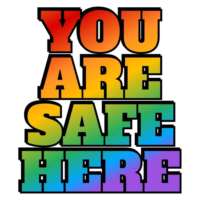 LGBT safe space You are safe here