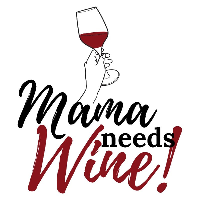 Mama needs Wine