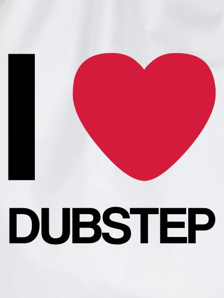 I LOVE DUBSTEP- Geschenk Idee