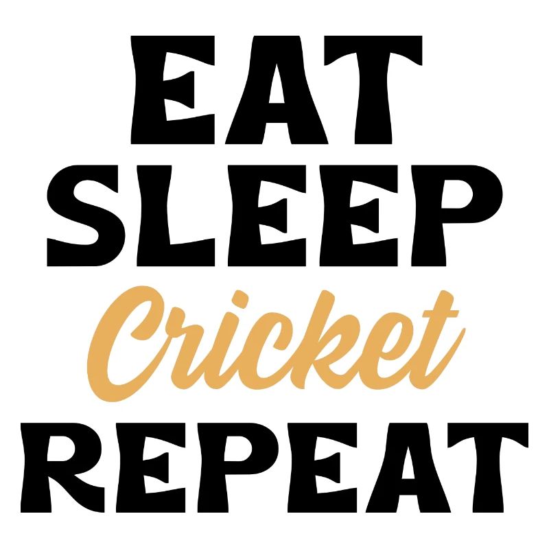 Eat Sleep Cricket Repeat