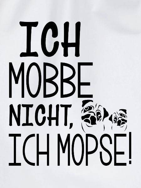 Ich Mopse - Mops