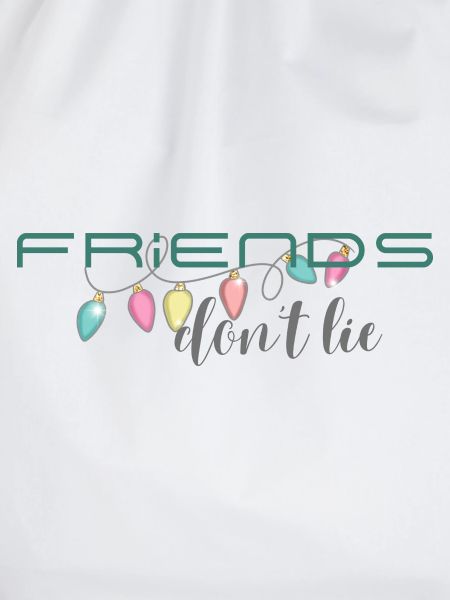Friends don't lie