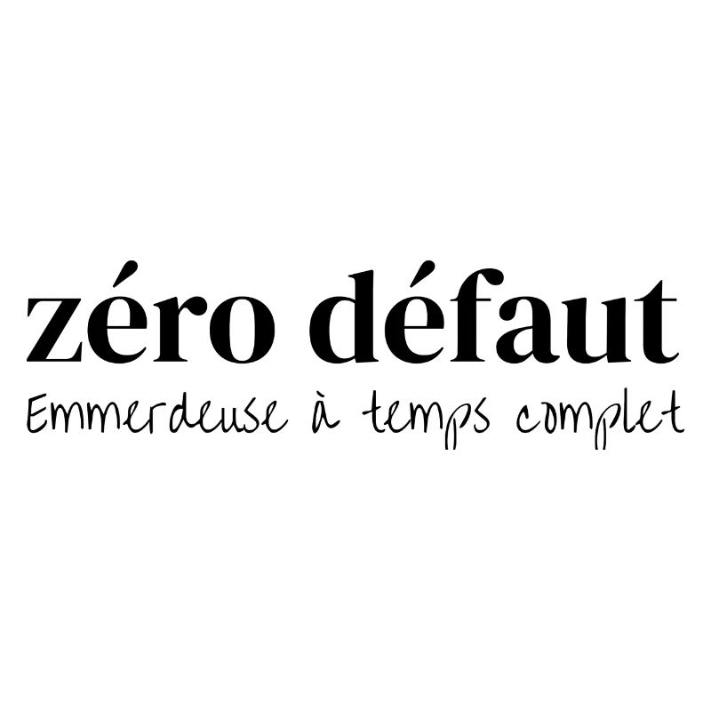 Zéro défaut, emmerdeuse à temps complet