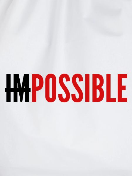 IMPOSSIBLE - POSSIBLE
