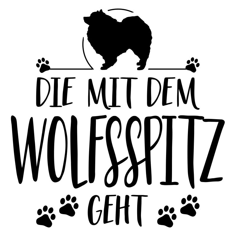 DIE MIT WOLFSSPITZ GEHT Hundespruch Hunde