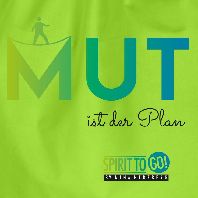 Mut ist der Plan