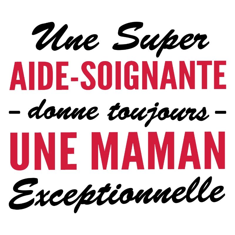 super aide-soignante - maman exceptionnelle