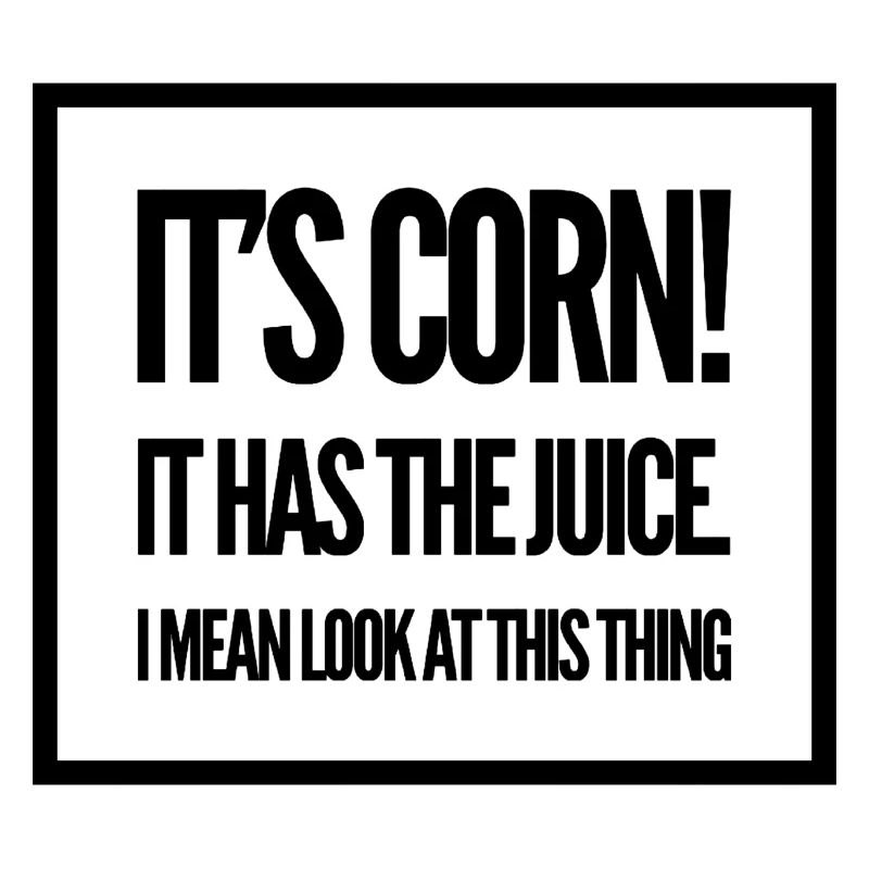Its corn