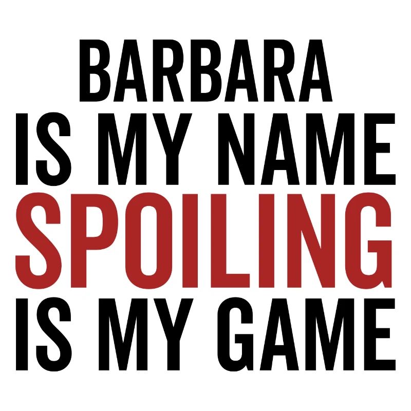 Barbara est mon nom Spoiling est mon jeu