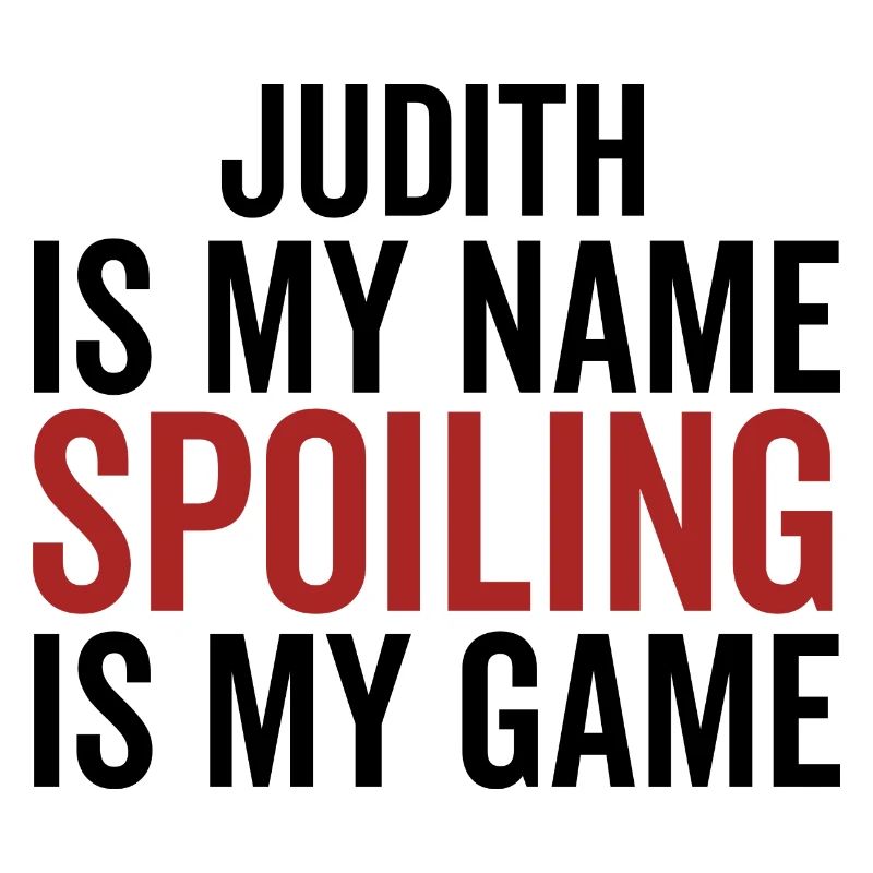 Judith est mon nom Spoiling est mon jeu