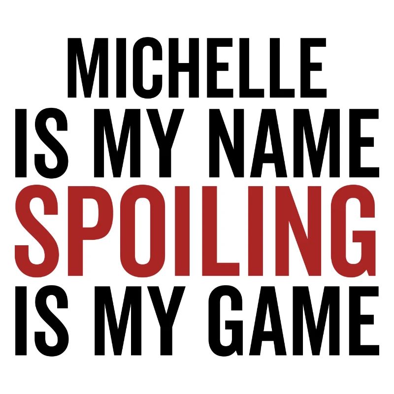 Michelle est mon nom Spoiling est mon jeu