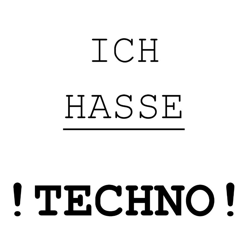 Ich hasse Techno